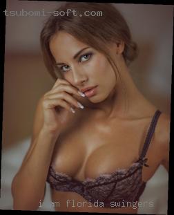 I am a Florida swingers kind, easy-going and fun person.